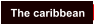 The Caribbean
